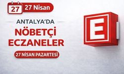 Antalya'da nöbetçi eczaneler- 27 Nisan