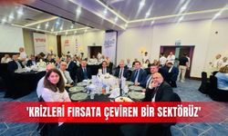 'Krizleri fırsata çeviren bir sektörüz'