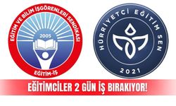 Eğitimciler 2 gün iş bırakıyor!