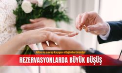 Altın ve savaş kaygısı düğünleri vurdu: Rezervasyonlarda büyük düşüş