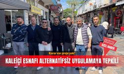 Karar var proje yok! Kaleiçi esnafı alternatifsiz uygulamaya tepkili