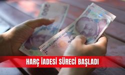 Harç iadesi süreci başladı