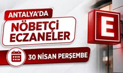 Antalya'da nöbetçi eczaneler- 30 Nisan