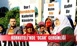 Korkuteli’nde ‘ocak’ gerginliği