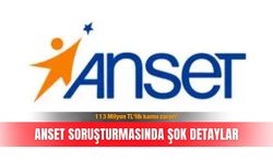 113 Milyon TL'lik kamu zararı! ANSET soruşturmasında şok detaylar