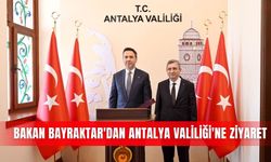 Bakan Bayraktar'dan Antalya Valiliği'ne ziyaret