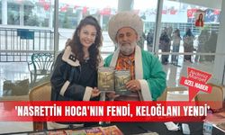 'Nasrettin Hoca'nın Fendi, Keloğlanı Yendi’