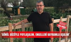 ‘Gönül gözüyle paylaşalım, engelleri bayramla aşalım’