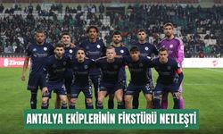 Antalya ekiplerinin 3 haftalık fikstürü netleşti