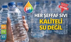 ‘Her şeffaf sıvı kaliteli su değil’