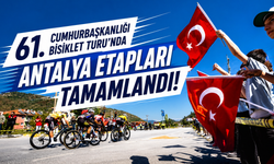 61. Cumhurbaşkanlığı Bisiklet Turu’nda Antalya etapları tamamlandı!