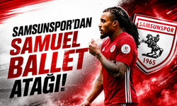 Samsunspor’dan Samuel Ballet atağı!