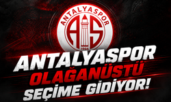 Antalyaspor olağanüstü seçime gidiyor!