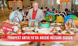 FoodFest Antalya’da Akseki rüzgarı esecek