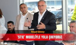 Reşat Güney: ‘5T1E’ modeliyle yola çıkıyoruz