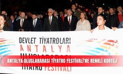 Antalya Uluslararası Tiyatro Festivali'ne renkli kortej