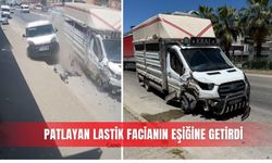 Patlayan lastik facianın eşiğine getirdi