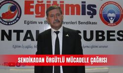 Sendikadan örgütlü mücadele çağrısı