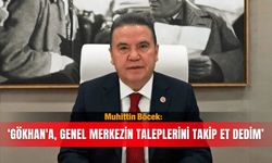Muhittin Böcek: 'Gökhan'a, genel merkezin taleplerini takip et dedim'