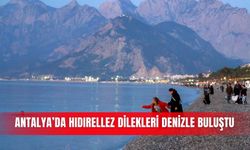 Antalya’da Hıdırellez dilekleri denizle buluştu