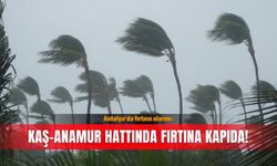 Antalya’da fırtına alarmı: Kaş-Anamur hattında fırtına kapıda!