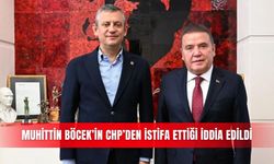 Muhittin Böcek’in CHP’den istifa ettiği iddia edildi