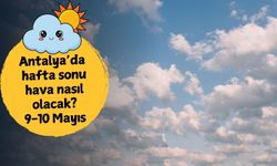 Antalya’da hafta sonu hava nasıl olacak?