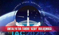Antalya’da tarihi ‘uzay’ buluşması