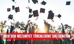 MEB’den mezuniyet törenlerine sıkı denetim