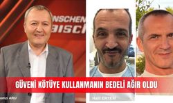 Güveni kötüye kullanmanın bedeli ağır oldu