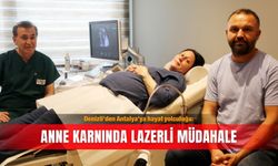 Denizli’den Antalya’ya hayat yolculuğu: Anne karnında lazerli müdahale