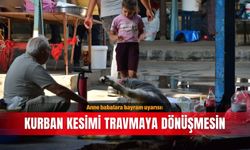 Anne babalara bayram uyarısı: Kurban kesimi travmaya dönüşmesin