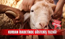 Kurban ibadetinde gösteriş tuzağı