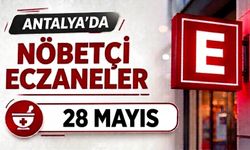 Antalya'da nöbetçi eczaneler- 28 Mayıs