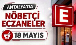 Antalya'da nöbetçi eczaneler- 18 Mayıs