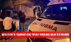 Antalya'da 16 yaşındaki genç tüfekle vurulmuş halde ölü bulundu