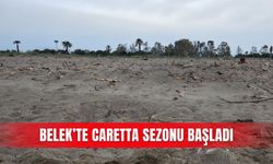 Belek’te caretta sezonu başladı