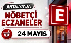 Antalya'da nöbetçi eczaneler- 24 Mayıs