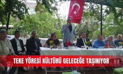 Teke Yöresi kültürü geleceğe taşınıyor