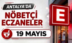 Antalya'da nöbetçi eczaneler- 19 Mayıs