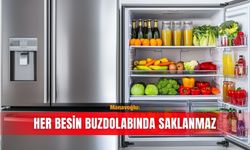 Manavoğlu: Her besin buzdolabında saklanmaz