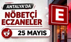 Antalya'da nöbetçi eczaneler- 25 Mayıs