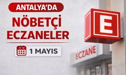 Antalya'da nöbetçi eczaneler- 1 Mayıs
