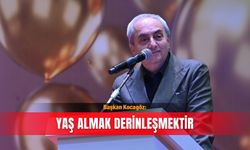 Başkan Kocagöz: Yaş almak derinleşmektir
