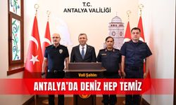 Vali Şahin: Antalya’da deniz hep temiz