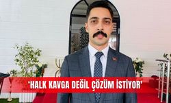 ‘Halk kavga değil çözüm istiyor'