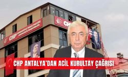 CHP Antalya’dan acil kurultay çağrısı