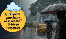 Antalya’ya sağanak geri dönüyor: 14 Mayıs Perşembe için uyarı