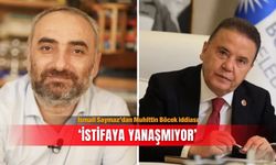 İsmail Saymaz’dan Muhittin Böcek iddiası: ‘İstifaya yanaşmıyor’