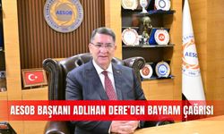 AESOB Başkanı Adlıhan Dere’den bayram çağrısı